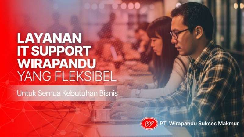 Jasa IT Support Wirapandu: Solusi Ideal untuk Bisnis Anda
