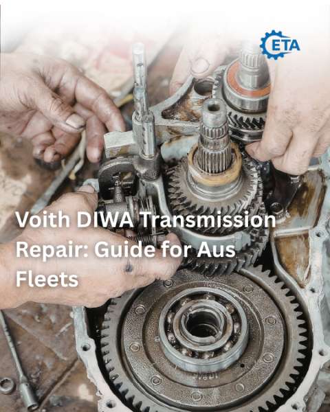 Voith DIWA Transmission Repair: Guide for Aus Fleets