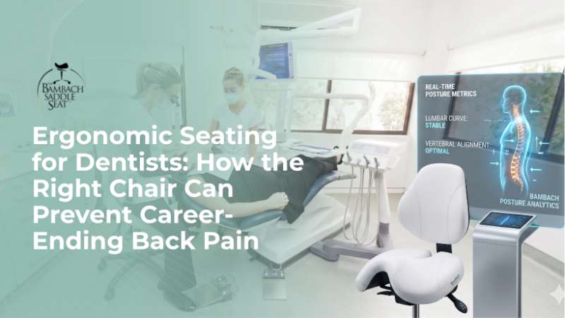 Ergonomic Seating for Dentists: How the Right Chair Can Prevent Career-Ending Back Pain