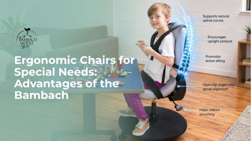 Ergonomic Chairs for Special Needs: Advantages of the Bambach