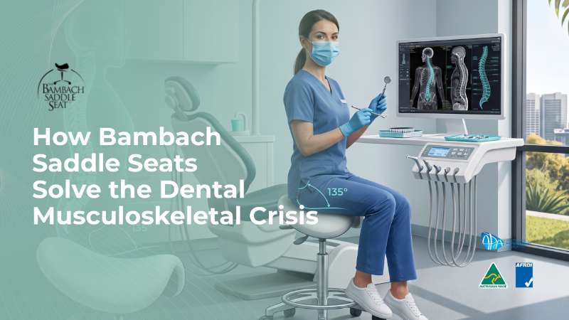 How Bambach Saddle Seats Solve the Dental Musculoskeletal Crisis