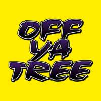 OFF YA TREE