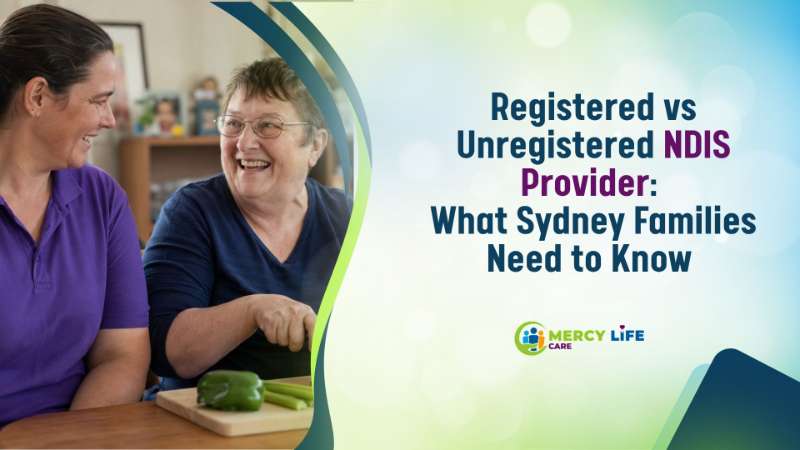 Registered vs Unregistered NDIS Provider: What Sydney Families Need to Know