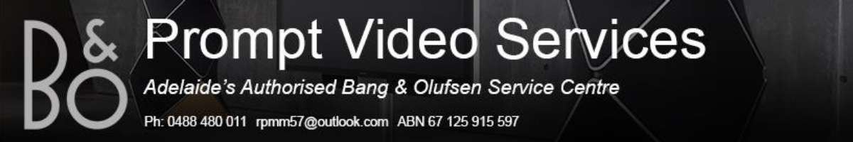 Prompt Video Services - Bang & Olufsen Service Adelaide Banner