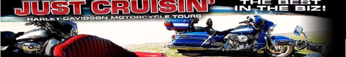 Just Cruisin Harley Davidson Motorcycle Tours Banner