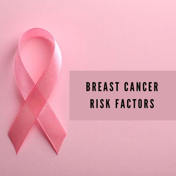 Breast Cancer Risk Factors