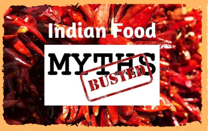 5 Common Myth about Indian Food