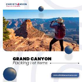 Packing List Items When Visiting Grand Canyon | Christianson Tours