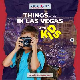 Things to do in Las Vegas with Kids - Las Vegas | Christianson Tours