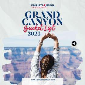 Grand Canyon Bucket List 2023 - Grand Canyon Tour | Christianson Tours