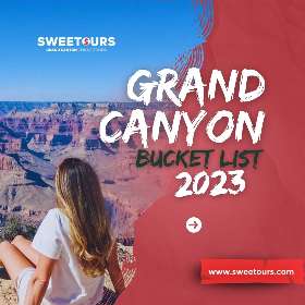 Grand Canyon Bucket List 2023 - Grand Canyon Tour | Sweetours