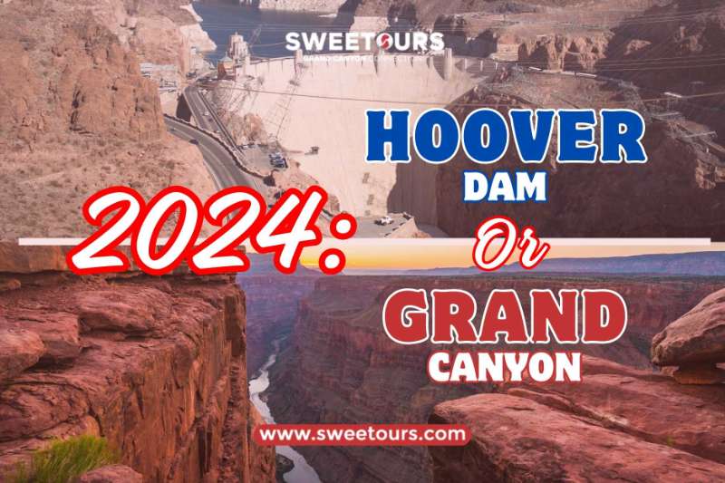 2024 Travel Dilemma: Grand Canyon Tours or Visit Hoover Dam?