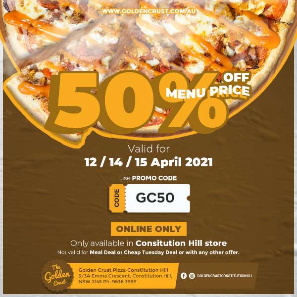 GOLDEN CRUST 50% OFF MENU PRICE