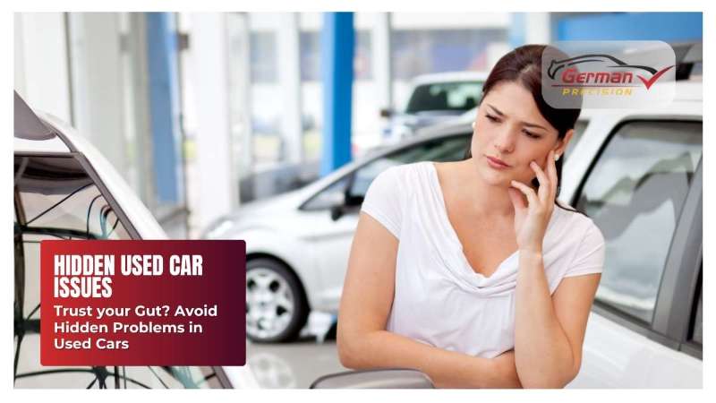 Hidden Issues on Used Cars and How to Avoid Them