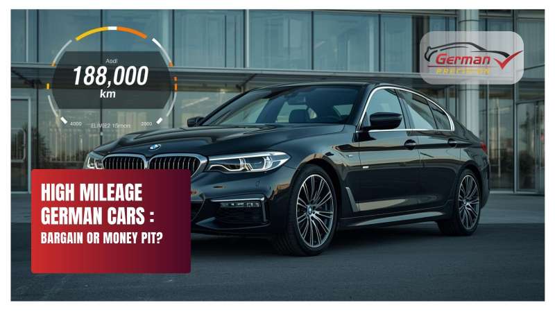 High Mileage German Cars: Bargain or Money Pit?