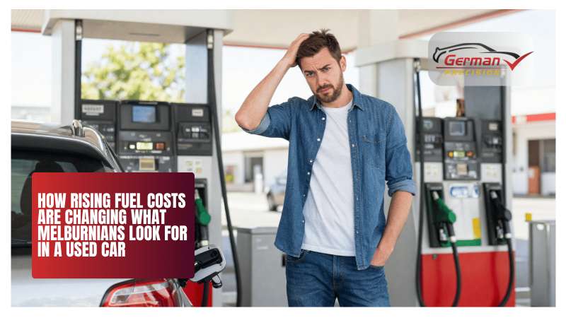 How Rising Fuel Costs Are Changing What Melburnians Look for in a Used Car
