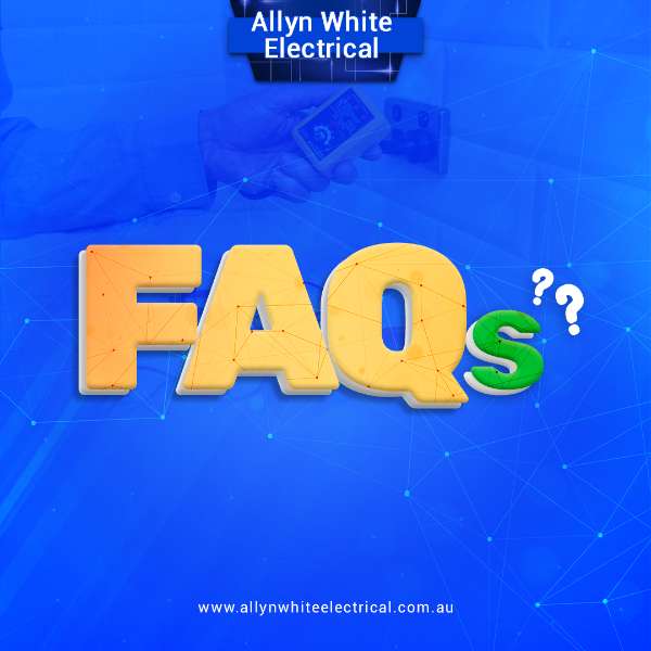 ALLYN WHITE ELECTRICAL FAQs: Our Most Commonly Asked Questions About Electricians & Our Services