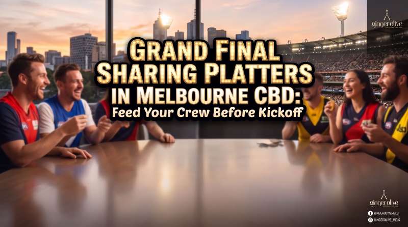 AFL Grand Final Sharing Platters Melbourne CBD | Ginger Olive