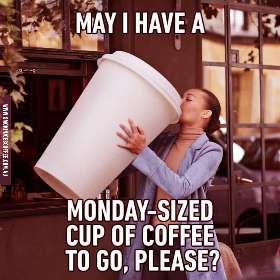Monday Sized Cup of Coffee - Smokin Joes Coffee