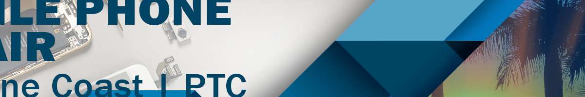 PTC Phone Repairs Kawana Banner