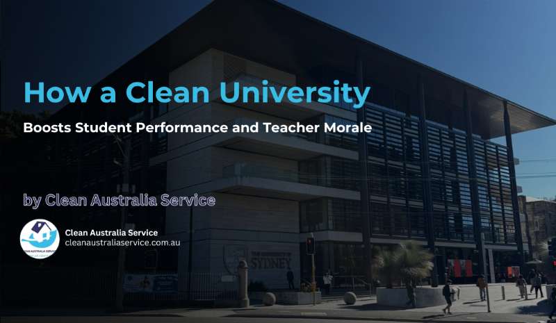 How a Clean University Boosts Student Performance and Teacher Morale