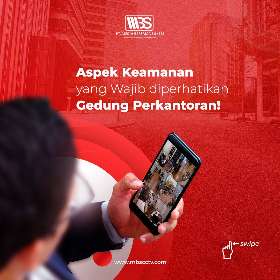 Aspek Keamanan Yang Wajib Diperhatikan Oleh Pemilik Gedung Perkantoran Dari Media Bersama Sukses - MBS CCTV