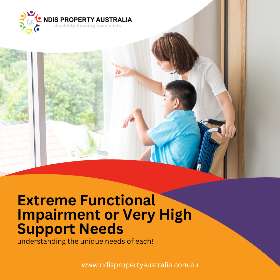 Extreme Functional Impairment or Very High Support Needs? - NDIS Property Australia