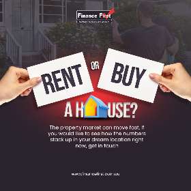 Rent or Buy A House - Finance First Mortgage Broker