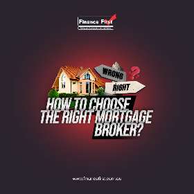 How to Choose the Right Mortgage broker? - Finance First Mortgage Broker