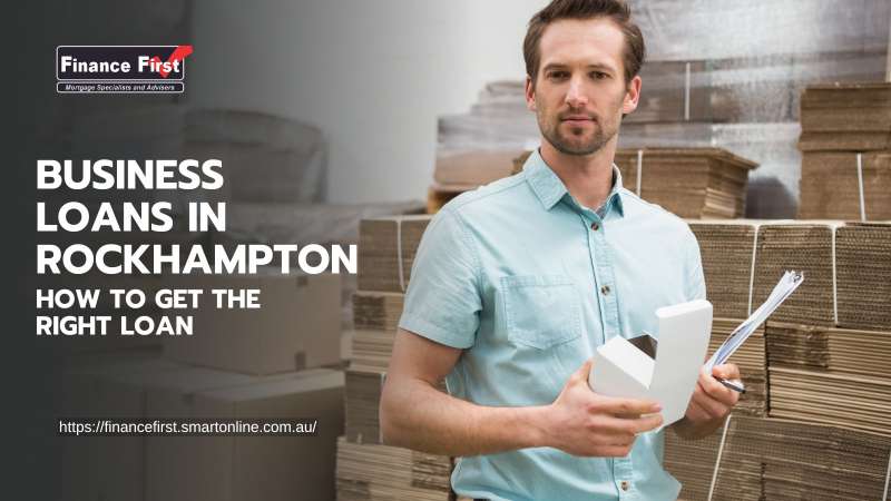 How to Get a Business Loan with a Broker in Rockhampton.