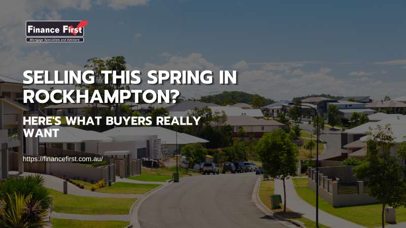 Selling This Spring in Rockhampton? Here's What Buyers Really Want