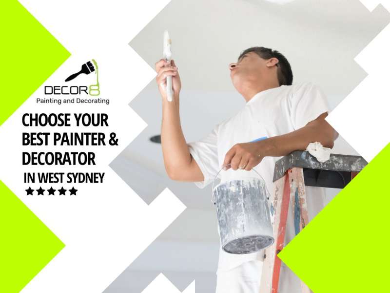 How to Choose the Best Painters and Decorators in Sydney