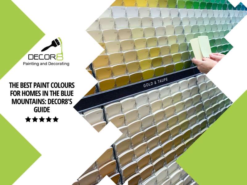 The Best Paint Colours for Homes in the Blue Mountains: Decor8's Guide