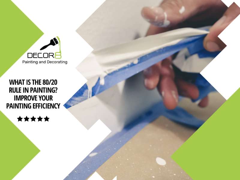 What is the 80/20 Rule in Painting?