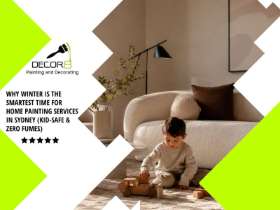 Why Winter is the Smartest Time for Home Painting Services in Sydney (Kid-Safe & Zero Fumes)