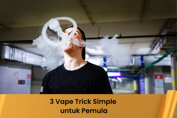 3 Vape Trick Simple untuk Pemula