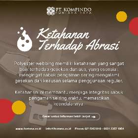 Alasan penting menggunakan bahan Polyester Webbing untuk sabuk pengaman - Ketahanan terhadap abrasi - PT Kompindo Fontana Raya
