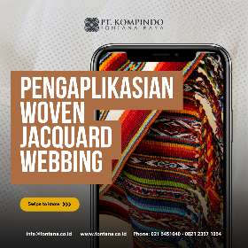 Pengaplikasian Woven Jacquard Webbing | PT Kompindo Fontana Raya