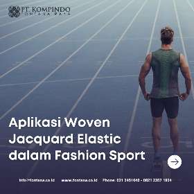 Aplikasi Woven Jacquard Elastic dalam Fashion Sport | PT Kompindo Fontana Raya