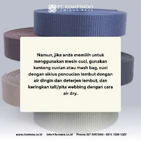 Banyak orang bertanya apakah tali/pita webbing bisa dicuci dengan mesin cuci dan bagaimana langkah mencuci terbaiknya