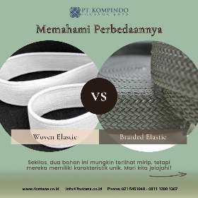 Pernah bertanya-tanya tentang perbedaan antara woven elastic dan braided elastic?
