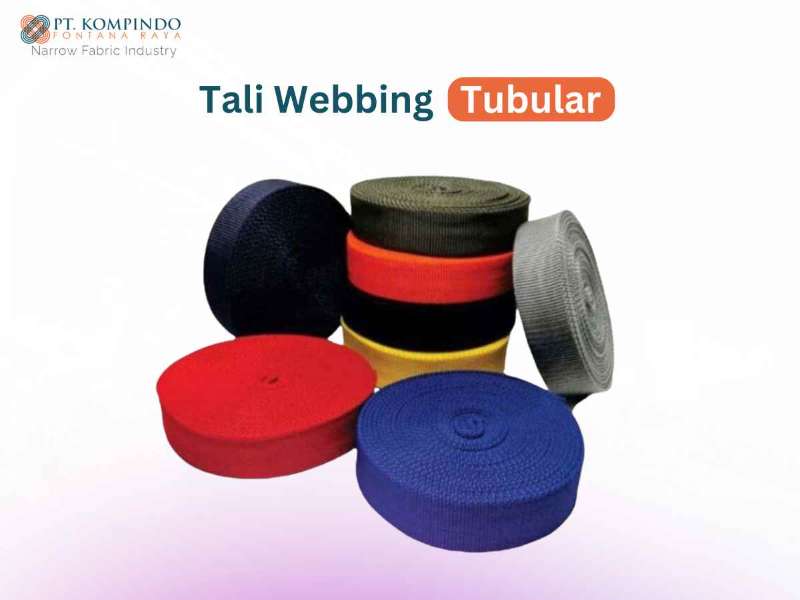 Tali Webbing Tubular dan Kegunaannya di Berbagai Industri