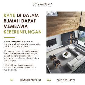 Interior dan dekor kayu didalam rumah dipercaya dapat membawa keberuntungan