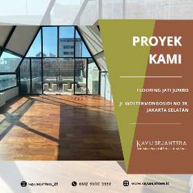 Proyek woodworking flooring kayu jati jumbo Jl Woltermonginsidi jakarta Selatan - by Kayu Sejahtera Woodworking