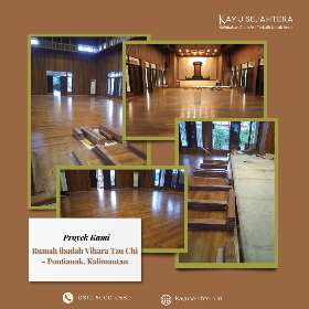 Proyek kami - Wood Flooring Rumah ibadah Vihara Tzu Chi - Pontianak, Kalimantan