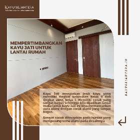 Mempertimbangkan kayu jati untuk lantai rumah - oleh Kayu Sejahtera Woodworking