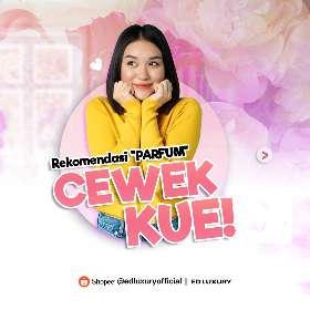 Rekomendasi cewek kue  | ED Luxury Perfume