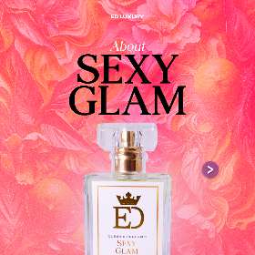About Sexy Glam  | ED Luxury Perfume