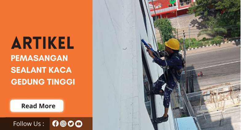 0813-7579-1139 | Pemasangan Sealant Kaca Gedung Bandung | 0812-3266-6127