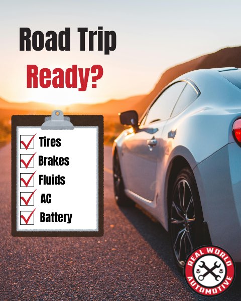 Ready for Adventure But Your Car Isn’t? Here’s How to Get Road-Trip ReadyAt Real World Automotive, w